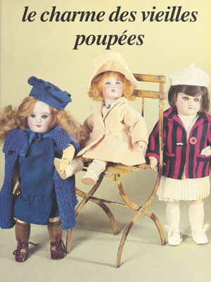 cover image of Le charme des vieilles poupées